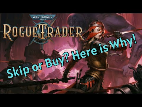 Warhammer 40k: Rogue Trader | Skip or Buy? Here is Why!