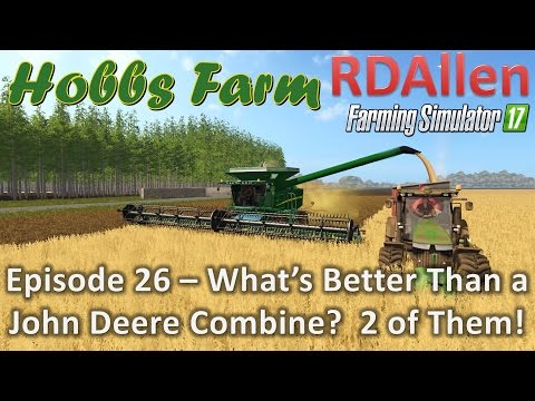 Farming Simulator 17 Hobbs Farm E26 - What's Better Than a John Deere Combine?
