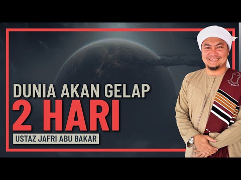 Ustaz Jafri Abu Bakar - Dunia Akan Gelap Selama Dua Hari