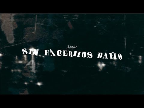 Samde - Sin Hacernos Daño (lyric video)