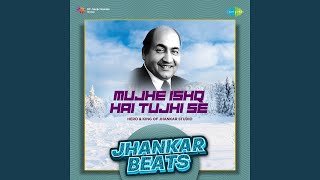 Download lagu Mujhe Ishq Hai Tujhi Se - Jhankar Beats mp3