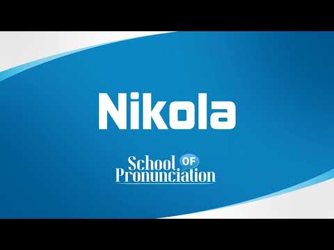 Learn How To Pronounce Nikola
