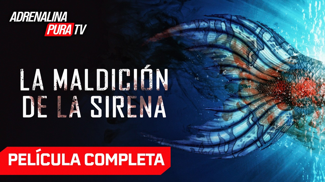 La maldición de la sirena - Película completa en español - Película de Terror| Adrenalina Pura TV
