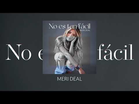 Meri Deal - No Es Tan Fácil (Visualizer)