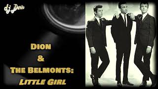Dion &amp; The Belmonts - Little Girl