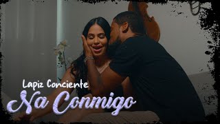 Video Na Conmigo de Lápiz Conciente