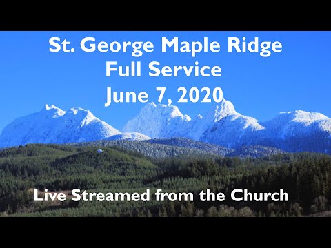 St George Maple Ridge Full Service June 7, 2020