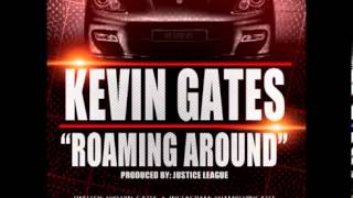 Kevin Gates - Roaming Around
