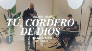 Tú, Cordero De Dios - Marcos Witt - Gabriel De Jesus