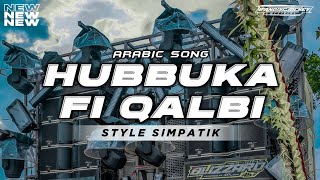 Download lagu DJ ARABIC - HUBBUKA FI QALBI || STYLE SIMPATIK VIRAL TIKTOK || mp3