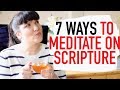 7 Ways to Meditate on Scripture!