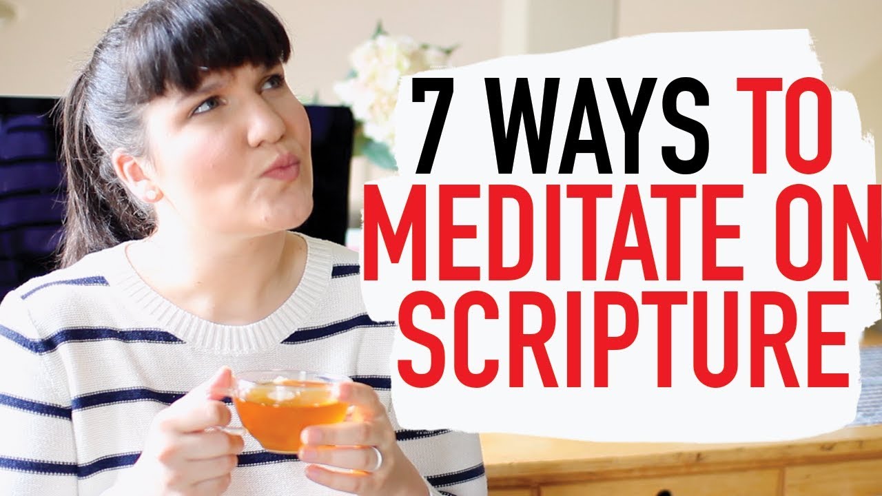 7 Ways to Meditate on Scripture!
