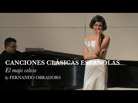El majo celoso - Canciones Clásicas Españolas IV - Fernando Obradors - Lisette Oropesa