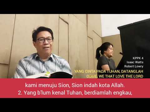 YANG CINTA PADA TUHAN, DATANGLAH / Isaac Watts / Robert Lowry / KPPK 4