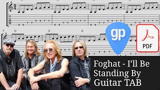 Foghat - I&#39;ll Be Standing By (2016 Remastered) Guitar Tabs [TABS]