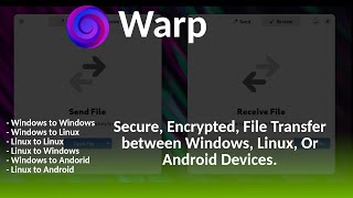 Warp - Open Source, Secure, Fully Encrypted File Transfer between ddevices with a simple interface!