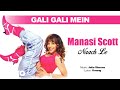 Gali Gali Mein Naach Le Manasi Scott Official Hindi Pop Songs