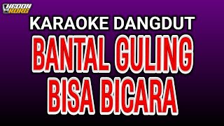 Download lagu BANTAL GULING BISA BICARA KARAOKE DANGDUT - NADA WANITA mp3