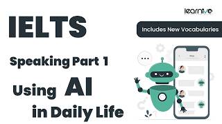 Using AI in Daily Life | IELTS Speaking Part 1| Band 7–9+ Sample Answers & Vocabulary | Learnivo