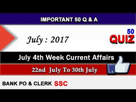 Current Affairs July 2017 4th week  - IBPS,SBI,Clerk,Police,SSC CGL,RBI,UPSC,Bank PO