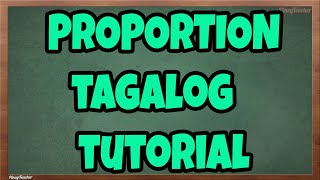 Proportion Tagalog Tutorial  (Episode 17)