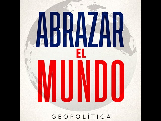 Vídeo relacionado con Abrazar el mundo: Geopolítica: hacia dónde vamos (ACTUALIDAD)