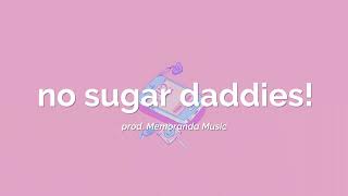 no sugar daddies! (Original Beat) | Memoranda Music