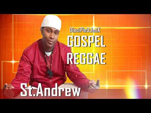 Best of St.Andrew DiscipleDJ Mix 2022 | Best of Gospel Reggae | Gospel Dancehall