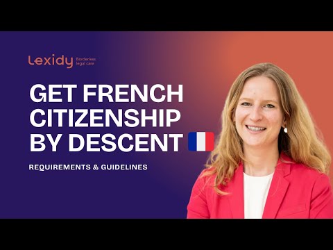 How to Get French Citizenship by Descent | Lawyer Explains the Process