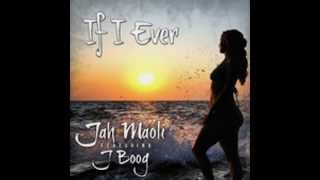 Jah Maoli - If I Ever (feat J Boog)