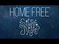 Home Free - Silent Night Home Free - Silent Night