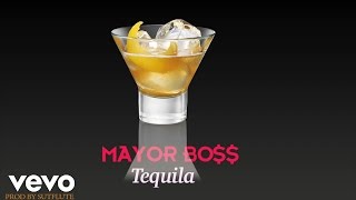 Mayor Boss - Tequila (Audio)