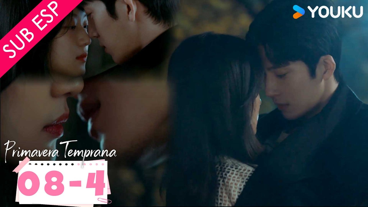 【SUB ESP】Primavera Temprana EP08 | Parte 04 | Jing / Sun Qian / Qi Tianqing / Liu Xiaobei  | YOUKU