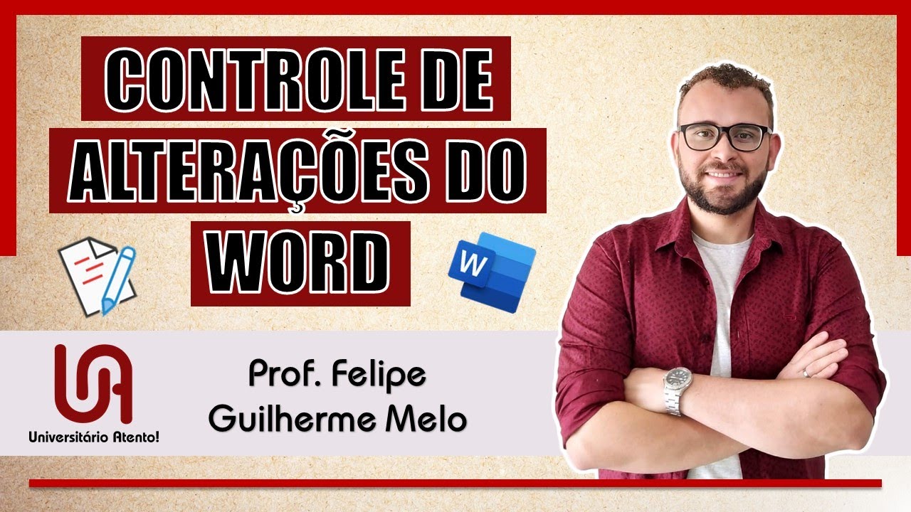 Ferramenta de REVISÃO e CONTROLE DE ALTERAÇÕES no Microsoft WORD | UA! | Prof. Felipe Guilherme Melo