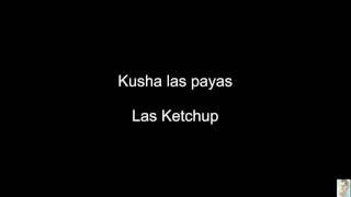 Kusha las payas (Las Ketchup)