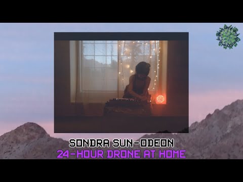 Sondra Sun-Odeon - 2020 Basilica Hudson's 24 Hour Drone At Home live set 4-25-2020