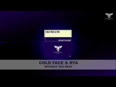 Cold Face & Rya - Without You Near [Preview] *Out 03.09.2018*