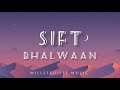 SIFT BHALWAAN Lyrics SB New Punjabi Song 2022 MilleFeuille Music