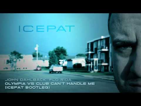 John Dahlback, Flo Rida -  Olympia vs Club Can't Handle Me (Icepat Bootleg)