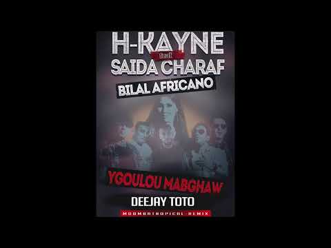 Hkayne Ft Saida Charaf & Bilal Africano   Ygoulou Mabghaw Deejay Toto Remix