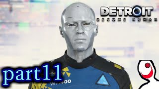 【実況】人間とロボットの未来のゲーム  part11【DETROIT BECOME HUMAN】