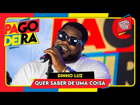 Dinho Luz - Quer Saber De Uma Coisa (Ao Vivo na #Pagodeira)