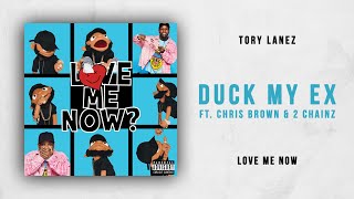 Tory Lanez - Duck My Ex Ft. Chris Brown & 2 Chainz (Love Me Now)