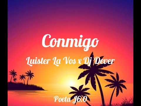 Conmigo-Luister La Voz x Dj Dever/Letra!❤💫