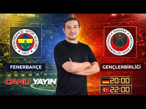MAÇ SONU CANLI | Fenerbahçe – Gençlerbirliği Maç Sonu Yorumları & Analiz