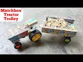 How To Make MATCHBOX Tractor With Trolley DC Motor Tractor Diy Matchbox Tractor Trolley
