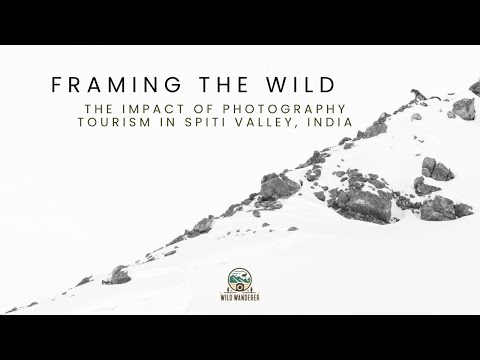 Framing the Wild : The impact of photography tourism in Spiti Valley, India