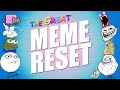 The Great Meme Reset by Endigo