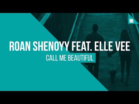 Roan Shenoyy feat. Elle Vee - Call Me Beautiful [FREE DOWNLOAD]