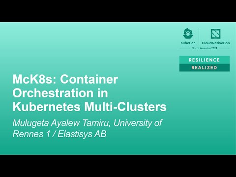 McK8s: Container Orchestration in Kubernetes Multi-Clusters - Mulugeta Ayalew Tamiru
